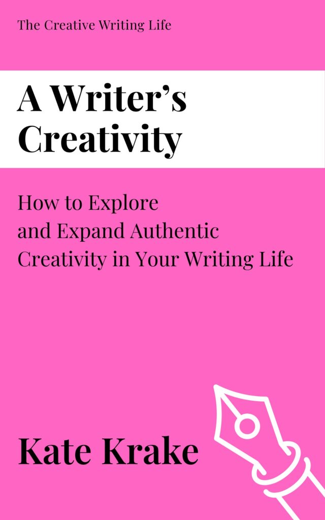 Book cover of A Writer's Creativity by Kate Krake, a book for writers